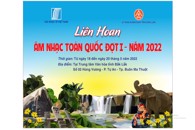 Liên hoan Âm nhạc toàn quốc đợt I - năm 2022 tại thành phố Buôn Ma Thuột, tỉnh Đắk Lắk